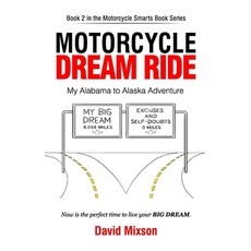 (英文圖書) Motorcycle Dream Ride: My Alabama to Alaska Adventure 平裝版, David Mixson, 英文