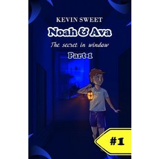 (英文圖書)Noah & Ava: The secret in window 平裝版, Independently Published, 英文