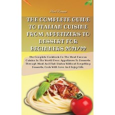 (英文圖書) The Complete Guide to Italian Cuisine from Appetizers to Dessert for Beginners 2021/22: The C... 精裝版, Morganpub, 英文