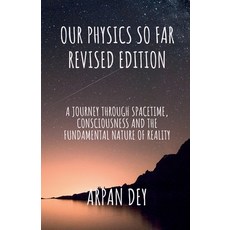 (英文圖書)Our physics so far (revised edition) 平裝版, Notion Press, 英文