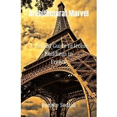 (英文圖書) Architectural Marvel: A Tourist Guide to Iconic Buildings in France 平裝版, Independently Published, 英文