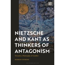 (英文圖書) The Philosophy of Conflict in Kant and Nietzsche: Towards a Philosophy of Conflict 精裝版, Bloomsbury Academic, 英文