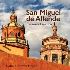(英文圖書) San Miguel de Allende: The Soul of Mexico 精裝版, Schiffer Publishing, 英文
