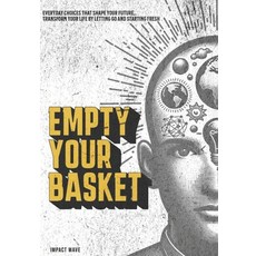 (英文圖書) Empty Your Basket: Everyday Choices That Shape Your Future Transform Your Life... 平裝版, Independently Published, English