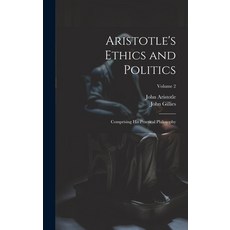 (英文圖書) Aristotle's Ethics and Politics: Comprising His Practical Philosophy; Volume 2 精裝版, Legare Street Press, 英文