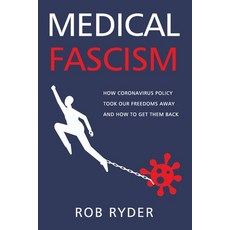 (英文圖書) Medical Fascism: How Policy Took Our Freedoms Away And How To Get Them Back 平裝版, Independently Published, 英文