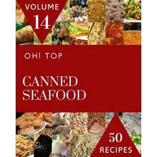 (英文圖書) Oh! Top 50 Canned Seafood Recipes Volume 14: Everything You Need in One Canned Seafood Cookbook! 平裝版, Independently Published, 英文