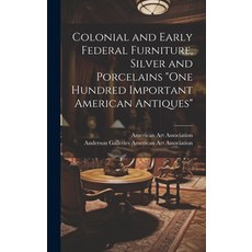(英文圖書) Colonial and Early Federal Furniture Silver and Porcelains "One Hundred Important American A... 精裝版, Hassell Street Press, 英文