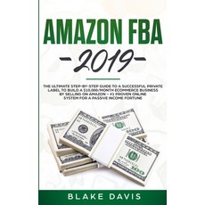 Amazon FBA 2019： 打造成功自有品牌 建立每月$10 000收入的終極分步指南... 平裝版, Charlie Creative Lab Ltd 出..., 英文