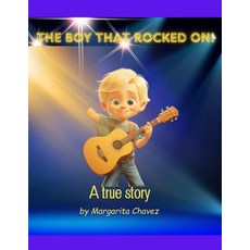 (英文圖書)The Boy That Rocked On: A True Story 平裝版, Margarita Chavez, 英文
