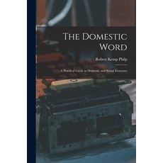(英文圖書) The Domestic Word: a Practical Guide in Domestic and Social Economy 平裝版, Legare Street Press, 英文