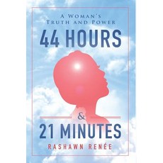 (英文圖書) 44 Hours & 21 Minutes: A Woman's Truth and Power 精裝版, Real Truth Intl, LLC, 英文