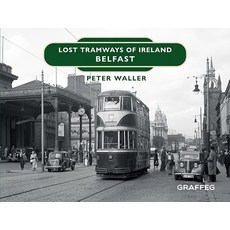 (英文圖書) Lost Tramways of Ireland: Belfast 精裝版, Graffeg, 英文