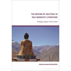 (英文圖書) The Notion of Solitude in Pali Buddhist Literature: Finding a Space in the Crowd 精裝版, Bloomsbury Academic, 英文