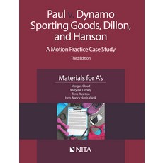 Paul v. Dynamo Sporting Goods Dillon and Hanson: A Motion Practice Case Study Materials for A's 平裝版, Aspen Publishers, 英文
