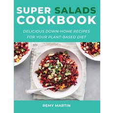 Super Salads Cookbook: Delicious Down-Home Recipes for Your Plant-Based Diet 平裝版, Remy Martin, 英文