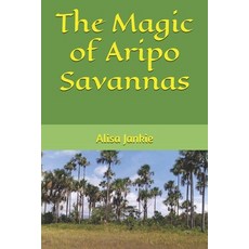 (英文圖書) The Magic of Aripo Savannas 平裝版, Independently Published, 英文