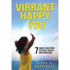(英文圖書) Vibrant Happy You: 7 Simple Solutions to Relieve Anxiety & Depression 平裝版, Ananda Total Wellbeing, 英文