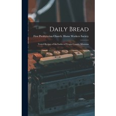 (英文圖書) Daily Bread: Tested Recipes of the Ladies of Fergus County Montana 精裝版, Legare Street Press, 英文