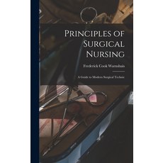 (英文圖書) Principles of Surgical Nursing: a Guide to Modern Surgical Technic 精裝版, Legare Street Press, 英文