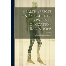 (英文圖書) Health effects on exposure to low level ionozation radiations 平裝版, Legare Street Press, 英文