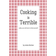 (英文圖書) Cooking is Terrible 平裝版, Misha Fletcher, 英文