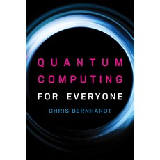 Quantum Computing for Everyone 平裝版, MIT Press, 英文