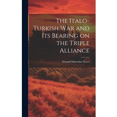 (英文圖書) The Italo-Turkish War and Its Bearing on the Triple Alliance 精裝版, Legare Street Press, 英文