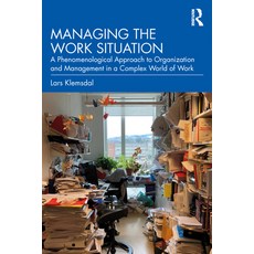 (英文圖書) Managing the Work Situation: A Phenomenological Approach to Organization and Ma... 平裝版, Routledge, 英文
