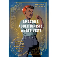 (英文圖書) Amazons Abolitionists and Activists: A Graphic History of Women's Fight for Their Rights 平裝版, Ten Speed Graphic, 英文