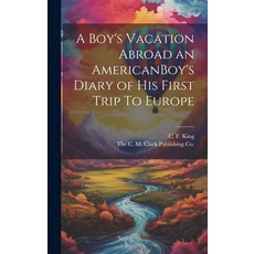 (英文圖書)A Boy's Vacation Abroad an AmericanBoy's Diary of His First Trip To Europe 精裝版, Legare Street Press, 英文