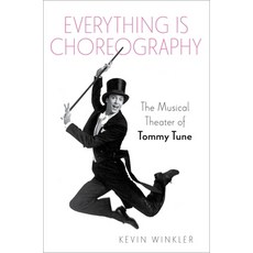 (英文圖書) Everything Is Choreography: The Musical Theater of Tommy Tune 精裝版, Oxford University Press, USA, 英文
