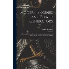 (英文圖書) Modern Engines and Power Generators; a Practical Work on Prime Movers and the Transmission of... 精裝版, Legare Street Press, 英文