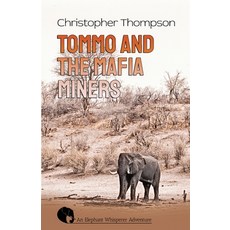 (英文圖書) Tommo and the Mafia Miners: An Elly Whisperer Adventure 平裝版, Michael Terence Publishing, 英文