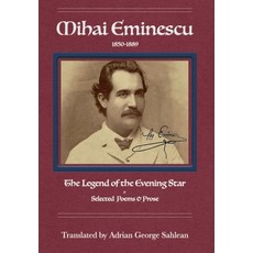 Mihai Eminescu: The Legend of the Evening Star: Selected Poems & Prose 精裝版, Lulu.com, 英文