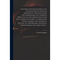 (英文圖書) National Righteousness the Foundation of Publick Prosperity Explain'd and Recommended in a... 平裝版, Legare Street Press, 英文