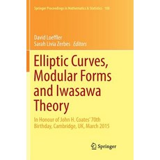 (英文圖書) Elliptic Curves Modular Forms and Iwasawa Theory: In Honour of John H. Coates' 70th Birthday... 平裝版, Springer, 英文
