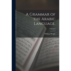 (英文圖書) A Grammar of the Arabic Language.; Volume I 平裝版, Legare Street Press, 英文