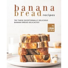 (英文圖書) Banana Bread Recipes: Try these Exceptionally Delicious Banana Bread Delicacies! 平裝版, Independently Published, 英文