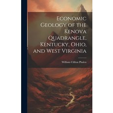 (英文圖書) Economic Geology of the Kenova Quadrangle Kentucky Ohio and West Virginia 精裝版, Legare Street Press, 英文