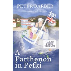 (英文圖書) A Parthenon in Pefki - Large Print: Further Adventures of an Anglo-Greek Marriage 平裝版, Ant Press Greece, 英文