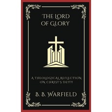 (英文圖書) The Lord of Glory: A Theological Reflection on Christ's Deity (Grapevine Press) 精裝版, Tgc Press, 英文