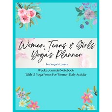 (英文圖書) Women Teens & Girls Yoga's Planner - Weekly Journals & Notebook For Yoga's Lovers - Blue Flo... 平裝版, Lulu.com, 英文