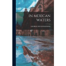 (英文圖書) In Mexican Waters 精裝版, Legare Street Press, 英文