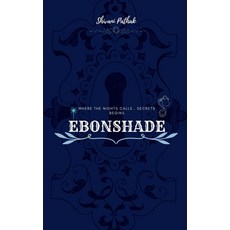 (英文圖書)Ebonshade - Nocturne of the forgotten: where the nights lies secret begins 平裝版, Notion Press, 英文