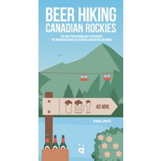 (英文圖書) Beer Hiking Canadian Rockies: The Tastiest Way to Discover the Mountain Ranges of Alberta and... 平裝版, Helvetiq, 英文