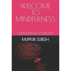 (英文圖書) Welcome to Mindfulness: A Journey to Inner Peace and Clarity Limiting Your Pote... 平裝版, Independently Published, 英文