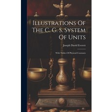 (英文圖書) Illustrations Of The C. G. S. System Of Units: With Tables Of Physical Constants 精裝版, Legare Street Press, 英文