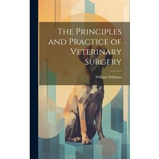 (英文圖書) The Principles and Practice of Veterinary Surgery 精裝版, Legare Street Press, 英文
