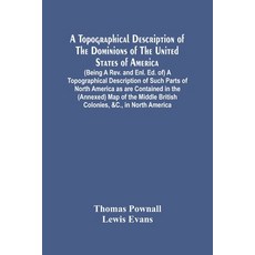 A Topographical Description Of The Dominions Of The United States Of America. (Being A Rev. And Enl.... 平裝版, Alpha Edition, 英文